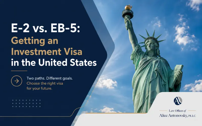 E-2 vs. EB-5: Getting an Investment Visa in the United States 