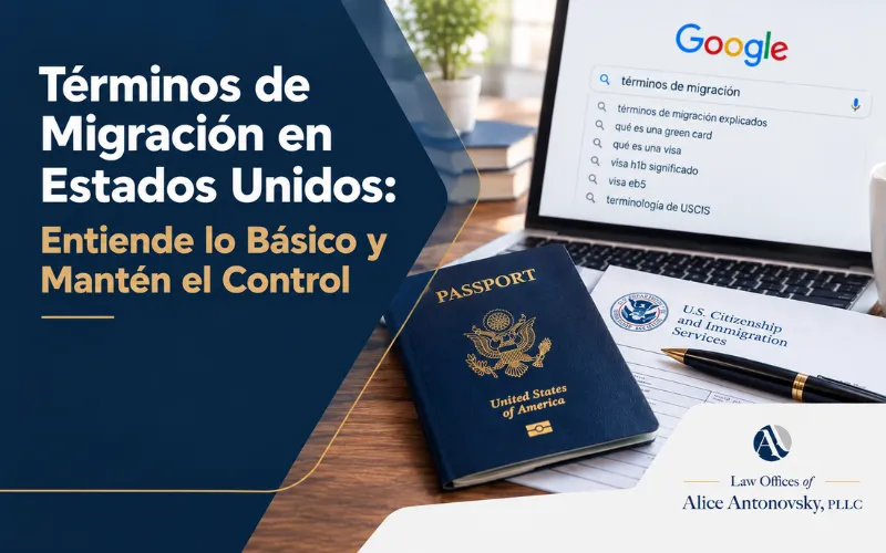 Términos de Migración en Estados Unidos: Entiende lo Básico y Mantén el Control