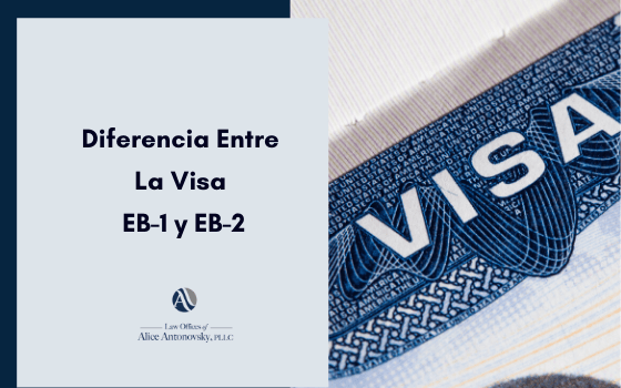 ¿Cuál Es La Diferencia Entre Una Visa De Inmigrante EB-1 Y EB-2?