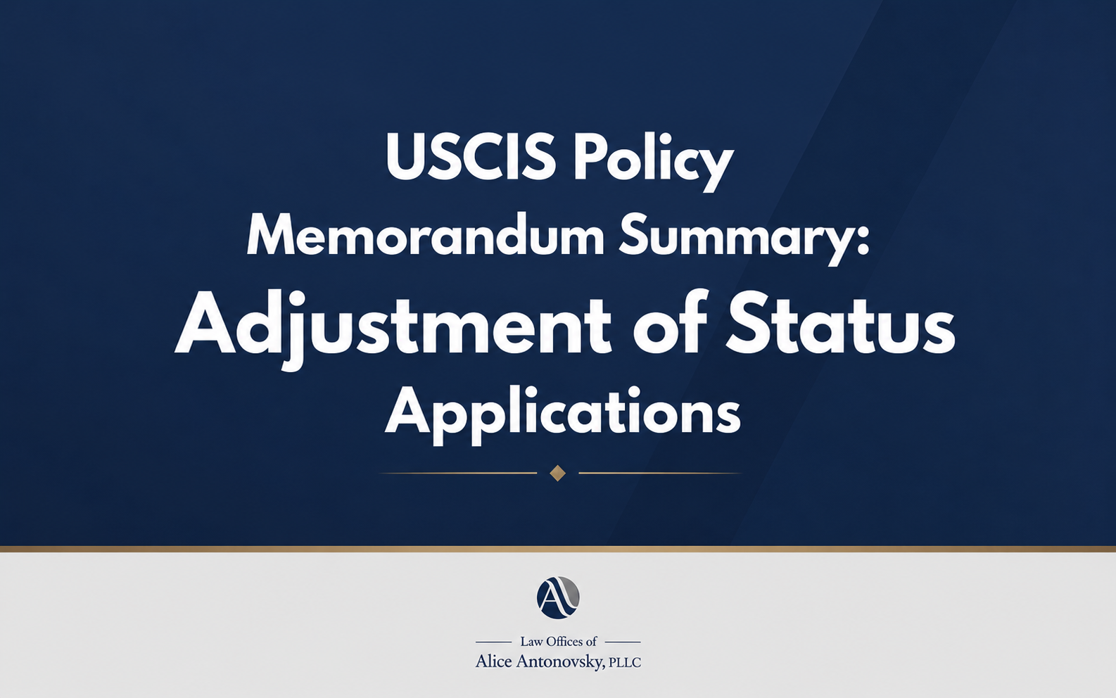 blog post title: USCIS Policy Memorandum Summary: Adjustment of Status Applications